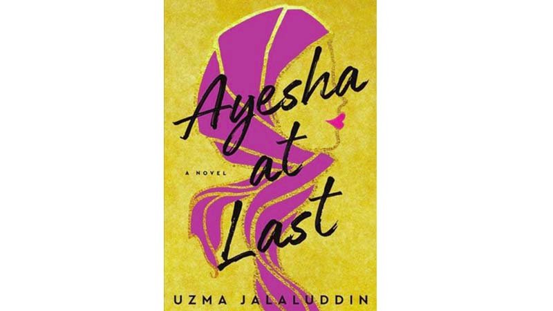 Ayesha at Last by Uzma Jalaluddin