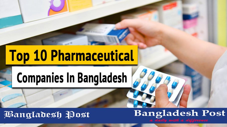 Top 10 Pharmaceutical Companies In Bangladesh