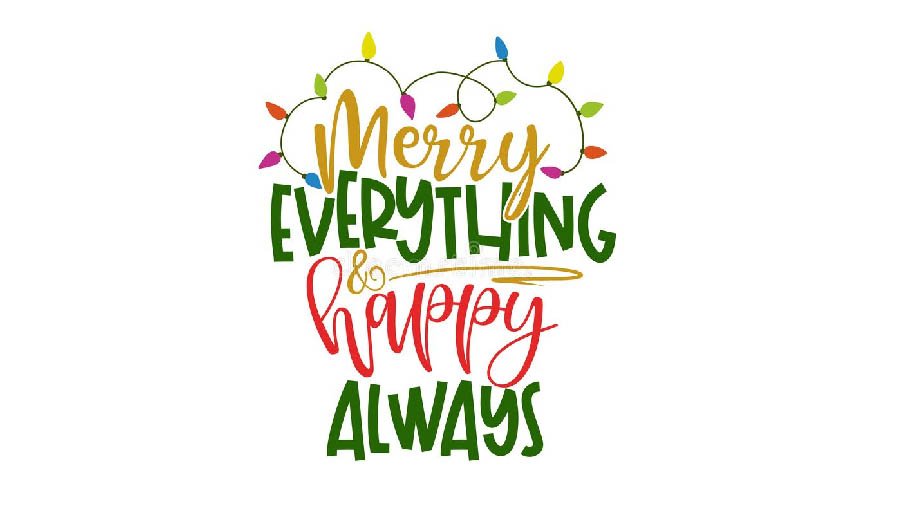 Merry everything and happy always