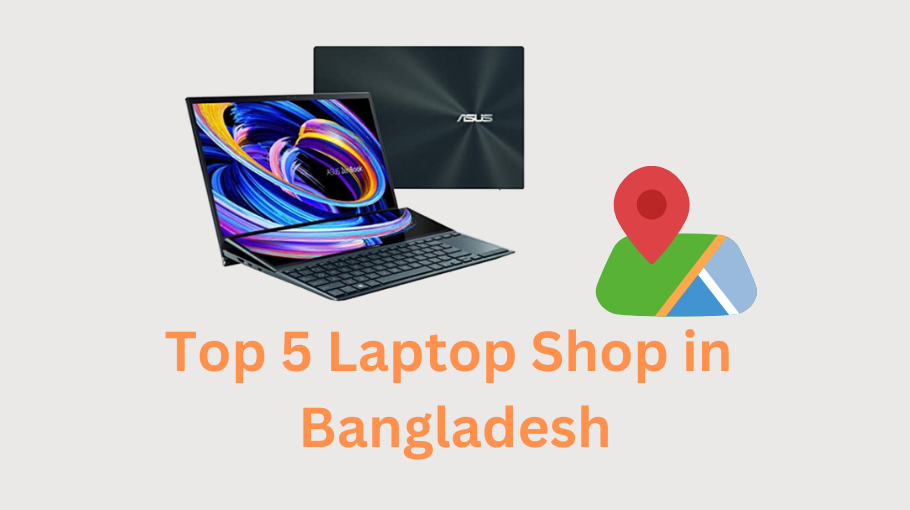 Top 5 Laptop Shop in Bangladesh