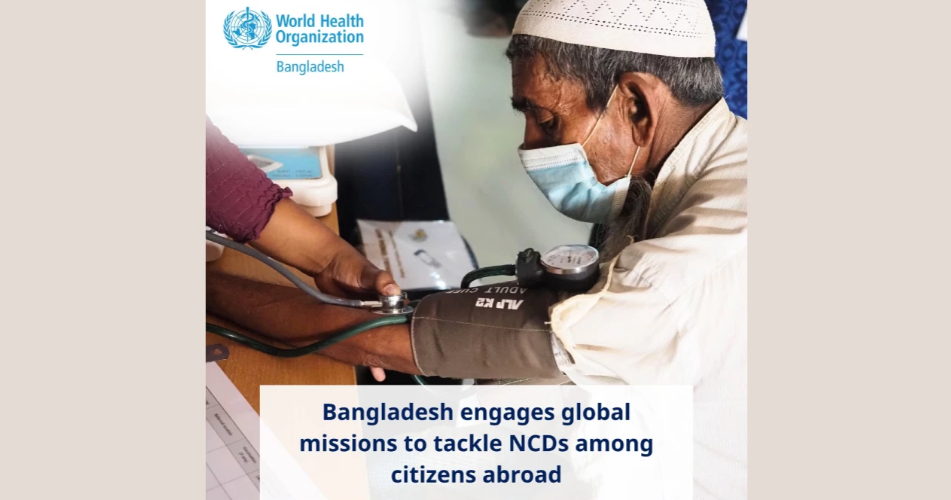 Govt, WHO stress stronger protection against NCDs for all Bangladeshis